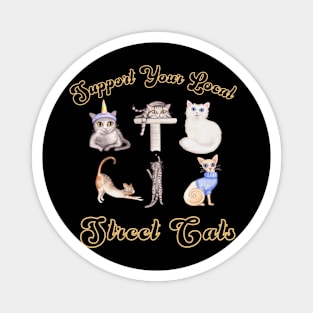 Support Your Local Street Cats Magnet